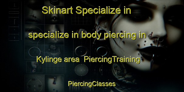 Skinart Specialize in specialize in body piercing in Kylinge area | #PiercingTraining #PiercingClasses #SkinartTraining-Sweden