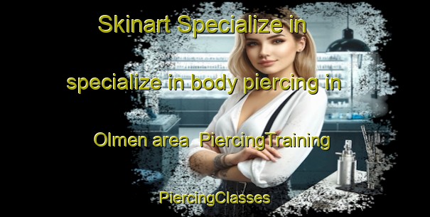 Skinart Specialize in specialize in body piercing in Olmen area | #PiercingTraining #PiercingClasses #SkinartTraining-Sweden