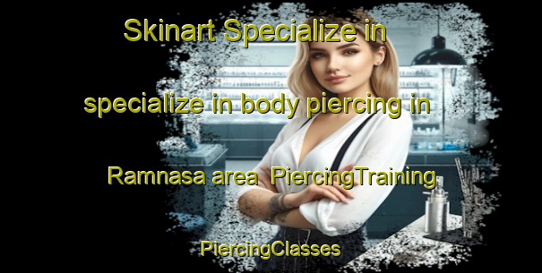 Skinart Specialize in specialize in body piercing in Ramnasa area | #PiercingTraining #PiercingClasses #SkinartTraining-Sweden