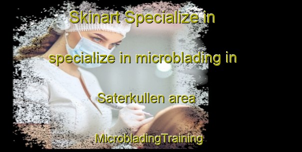 Skinart Specialize in specialize in microblading in Saterkullen area | #MicrobladingTraining #MicrobladingClasses #SkinartTraining-Sweden