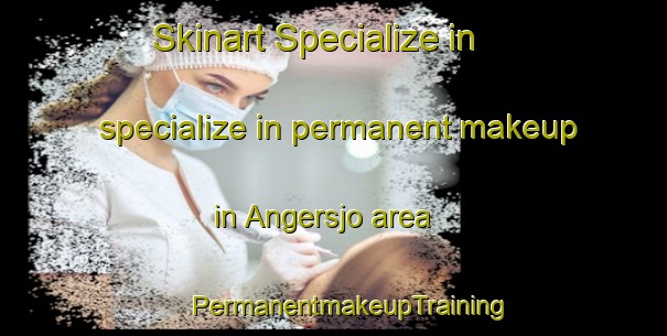 Skinart Specialize in specialize in permanent makeup in Angersjo area | #PermanentmakeupTraining #PermanentmakeupClasses #SkinartTraining-Sweden