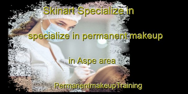 Skinart Specialize in specialize in permanent makeup in Aspe area | #PermanentmakeupTraining #PermanentmakeupClasses #SkinartTraining-Sweden