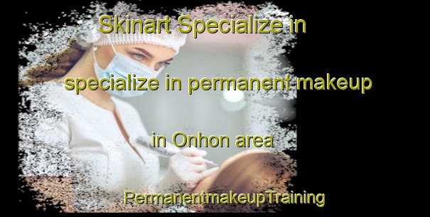 Skinart Specialize in specialize in permanent makeup in Onhon area | #PermanentmakeupTraining #PermanentmakeupClasses #SkinartTraining-Sweden