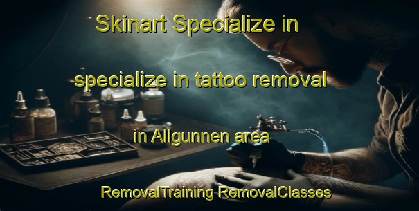 Skinart Specialize in specialize in tattoo removal in Allgunnen area | #RemovalTraining #RemovalClasses #SkinartTraining-Sweden