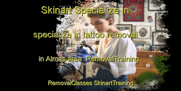 Skinart Specialize in specialize in tattoo removal in Almas area | #RemovalTraining #RemovalClasses #SkinartTraining-Sweden