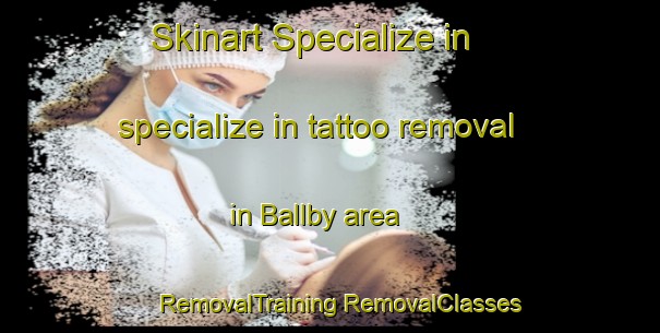 Skinart Specialize in specialize in tattoo removal in Ballby area | #RemovalTraining #RemovalClasses #SkinartTraining-Sweden