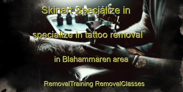 Skinart Specialize in specialize in tattoo removal in Blahammaren area | #RemovalTraining #RemovalClasses #SkinartTraining-Sweden