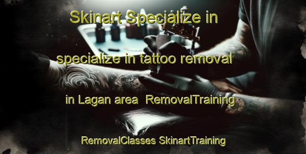 Skinart Specialize in specialize in tattoo removal in Lagan area | #RemovalTraining #RemovalClasses #SkinartTraining-Sweden