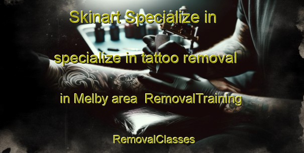 Skinart Specialize in specialize in tattoo removal in Melby area | RemovalTraining | RemovalClasses | SkinartTraining-Sweden
