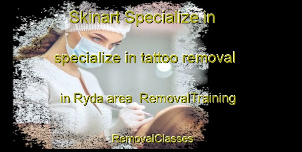 Skinart Specialize in specialize in tattoo removal in Ryda area | RemovalTraining | RemovalClasses | SkinartTraining-Sweden