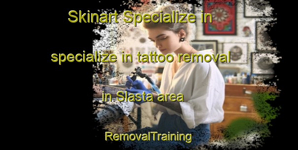 Skinart Specialize in specialize in tattoo removal in Slasta area | RemovalTraining | RemovalClasses | SkinartTraining-Sweden