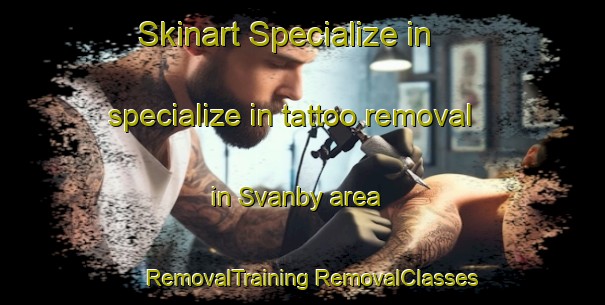 Skinart Specialize in specialize in tattoo removal in Svanby area | #RemovalTraining #RemovalClasses #SkinartTraining-Sweden