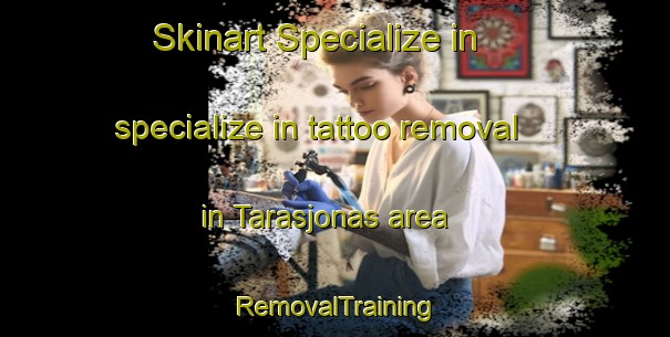 Skinart Specialize in specialize in tattoo removal in Tarasjonas area | RemovalTraining | RemovalClasses | SkinartTraining-Sweden