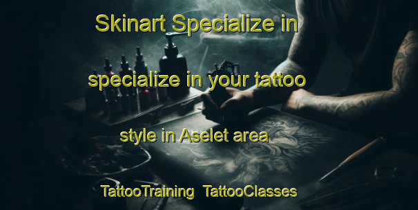 Skinart Specialize in specialize in your tattoo style in Aselet area | TattooTraining | TattooClasses | SkinartTraining-Sweden