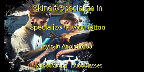 Skinart Specialize in specialize in your tattoo style in Aselet area | TattooTraining | TattooClasses | SkinartTraining-Sweden