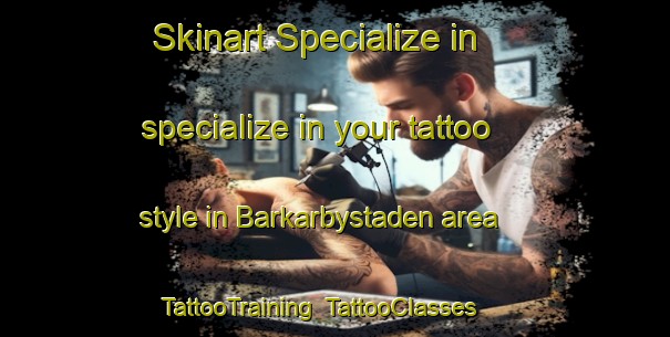 Skinart Specialize in specialize in your tattoo style in Barkarbystaden area | TattooTraining | TattooClasses | SkinartTraining-Sweden