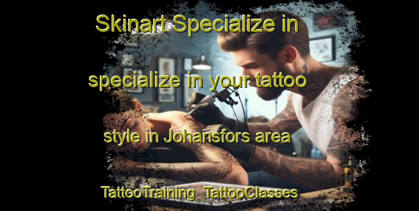 Skinart Specialize in specialize in your tattoo style in Johansfors area | TattooTraining | TattooClasses | SkinartTraining-Sweden