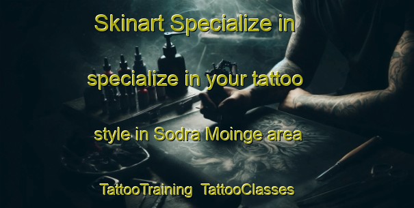 Skinart Specialize in specialize in your tattoo style in Sodra Moinge area | TattooTraining | TattooClasses | SkinartTraining-Sweden