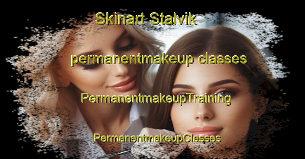 Skinart Stalvik permanentmakeup classes | PermanentmakeupTraining | PermanentmakeupClasses | SkinartTraining-Sweden