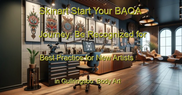 Skinart Start Your BAQA Journey: Be Recognized for Best Practice for New Artists in Gullringsbo | Body Art Qualification Authority | BAQA-Sweden