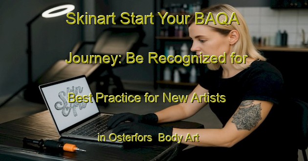Skinart Start Your BAQA Journey: Be Recognized for Best Practice for New Artists in Osterfors | Body Art Qualification Authority | BAQA-Sweden