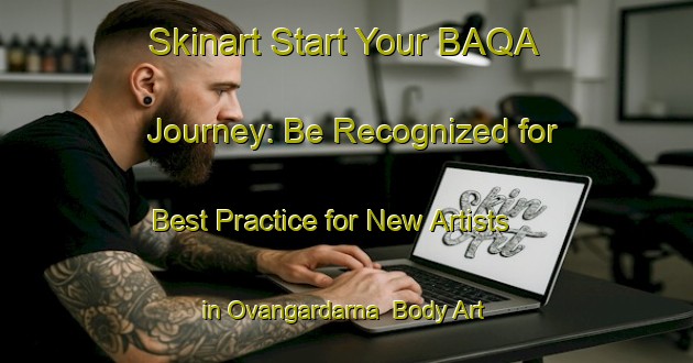 Skinart Start Your BAQA Journey: Be Recognized for Best Practice for New Artists in Ovangardarna | Body Art Qualification Authority | BAQA-Sweden