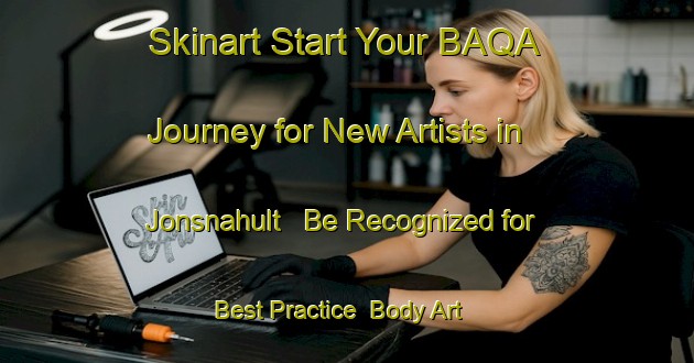Skinart Start Your BAQA Journey for New Artists in Jonsnahult - Be Recognized for Best Practice | Body Art Qualification Authority | BAQA-Sweden
