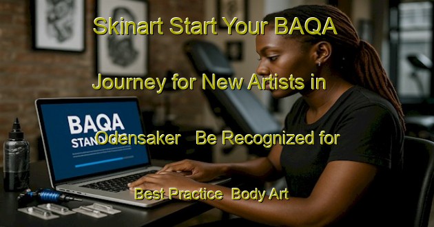 Skinart Start Your BAQA Journey for New Artists in Odensaker - Be Recognized for Best Practice | Body Art Qualification Authority | BAQA-Sweden