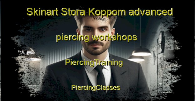 Skinart Stora Koppom advanced piercing workshops | PiercingTraining | PiercingClasses | SkinartTraining-Sweden