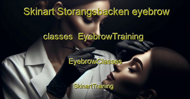 Skinart Storangsbacken eyebrow classes | EyebrowTraining | EyebrowClasses | SkinartTraining-Sweden