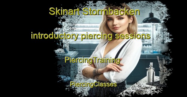 Skinart Stormbacken introductory piercing sessions | #PiercingTraining #PiercingClasses #SkinartTraining-Sweden