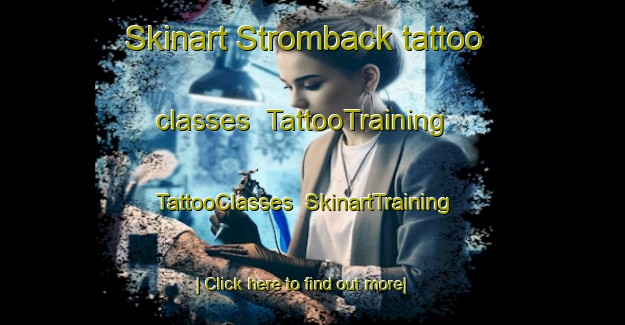 Skinart Stromback tattoo classes | TattooTraining | TattooClasses | SkinartTraining-Sweden