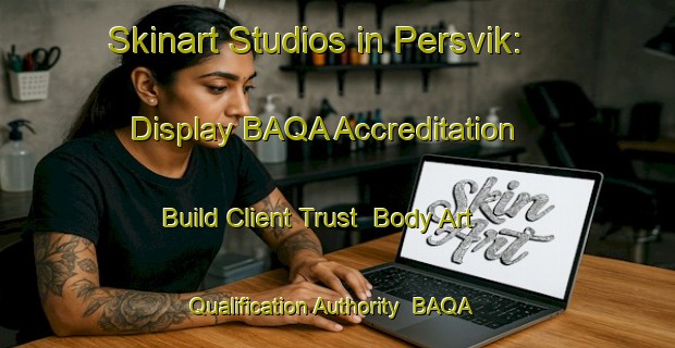 Skinart Studios in Persvik: Display BAQA Accreditation - Build Client Trust | Body Art Qualification Authority | BAQA-Sweden