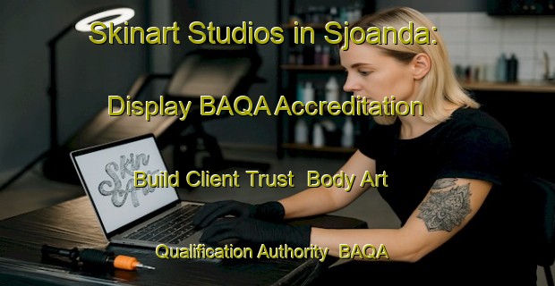 Skinart Studios in Sjoanda: Display BAQA Accreditation - Build Client Trust | Body Art Qualification Authority | BAQA-Sweden