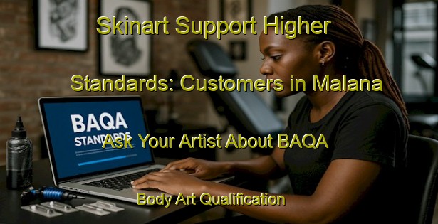 Skinart Support Higher Standards: Customers in Malana - Ask Your Artist About BAQA | Body Art Qualification Authority | BAQA-Sweden
