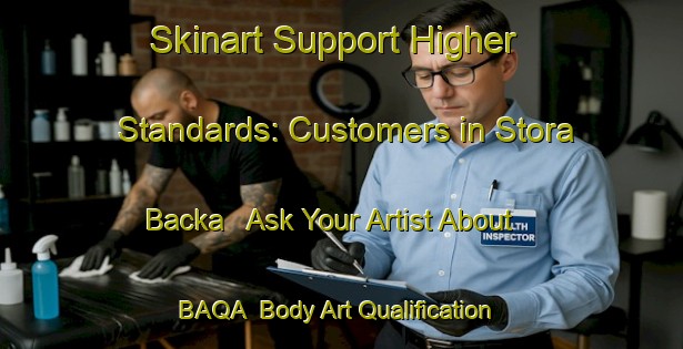 Skinart Support Higher Standards: Customers in Stora Backa - Ask Your Artist About BAQA | Body Art Qualification Authority | BAQA-Sweden