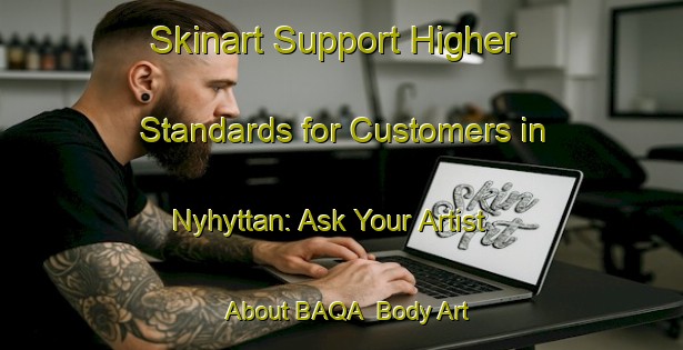 Skinart Support Higher Standards for Customers in Nyhyttan: Ask Your Artist About BAQA | Body Art Qualification Authority | BAQA-Sweden