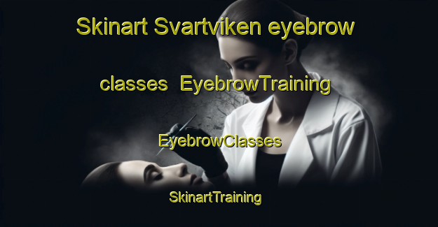 Skinart Svartviken eyebrow classes | EyebrowTraining | EyebrowClasses | SkinartTraining-Sweden