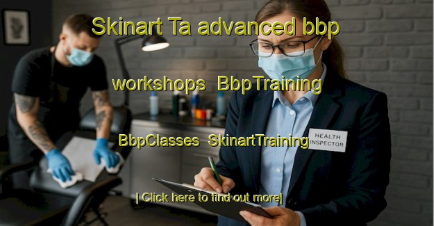 Skinart Ta advanced bbp workshops | BbpTraining | BbpClasses | SkinartTraining-Sweden