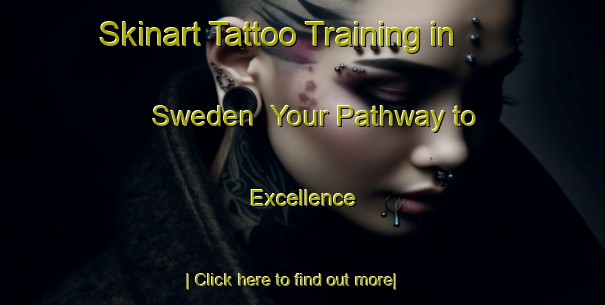 Skinart Tattoo Training in Sweden | Your Pathway to Excellence-Sweden