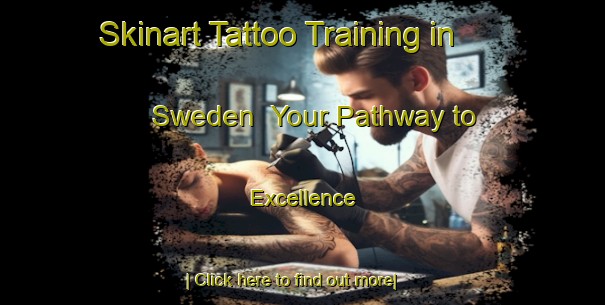 Skinart Tattoo Training in Sweden | Your Pathway to Excellence-Sweden