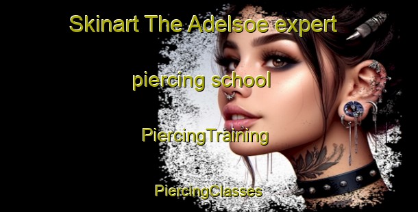 Skinart The Adelsoe expert piercing school | #PiercingTraining #PiercingClasses #SkinartTraining-Sweden