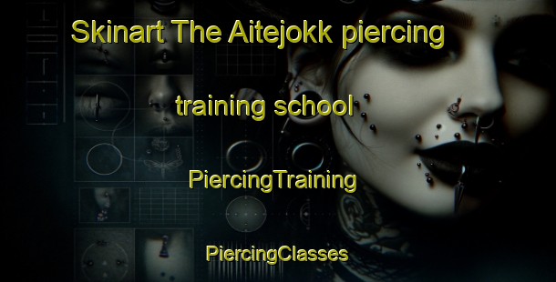 Skinart The Aitejokk piercing training school | #PiercingTraining #PiercingClasses #SkinartTraining-Sweden