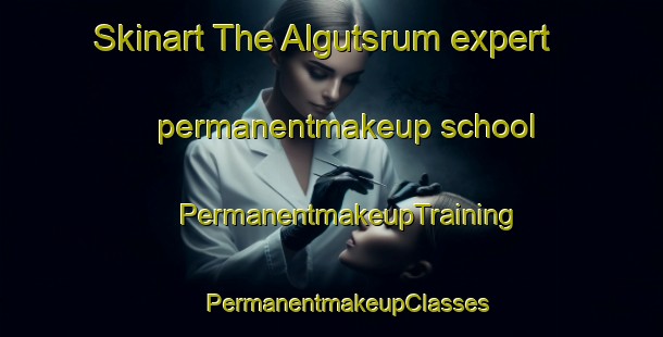 Skinart The Algutsrum expert permanentmakeup school | #PermanentmakeupTraining #PermanentmakeupClasses #SkinartTraining-Sweden