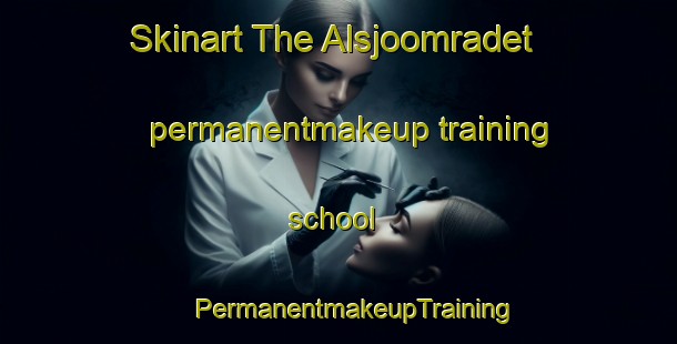 Skinart The Alsjoomradet permanentmakeup training school | #PermanentmakeupTraining #PermanentmakeupClasses #SkinartTraining-Sweden