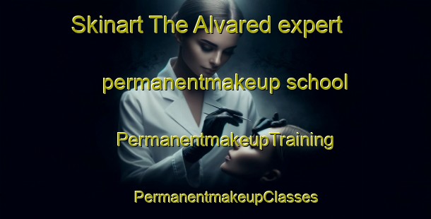 Skinart The Alvared expert permanentmakeup school | #PermanentmakeupTraining #PermanentmakeupClasses #SkinartTraining-Sweden