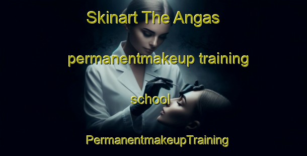 Skinart The Angas permanentmakeup training school | PermanentmakeupTraining | PermanentmakeupClasses | SkinartTraining-Sweden