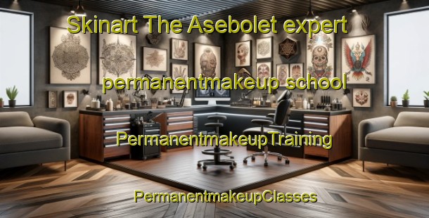 Skinart The Asebolet expert permanentmakeup school | #PermanentmakeupTraining #PermanentmakeupClasses #SkinartTraining-Sweden