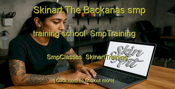 Skinart The Backanas smp training school | SmpTraining | SmpClasses | SkinartTraining-Sweden