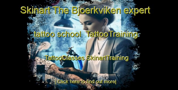 Skinart The Bjoerkviken expert tattoo school | #TattooTraining #TattooClasses #SkinartTraining-Sweden